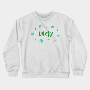 LUCKY IN SAINT PATRICK'S DAY Crewneck Sweatshirt